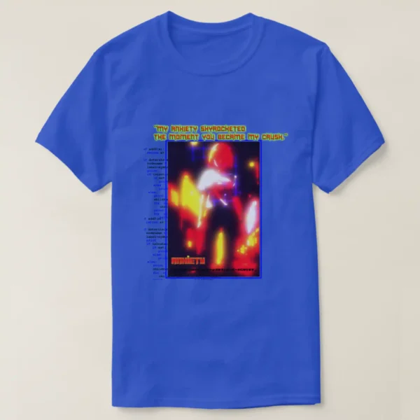 A fronted unisex basic dark t-shirt with Deep Royal color. Printed on it a graphic design which describe: A font with a sharp bevel and emboss effect in orange, accented with green strokes, titled: "MY ANXIETY SKYROCKETED THE MOMENT YOU BECAME MY CRUSH." Below it, a blue rectangle on the left features a code program and includes an image with a grunge vaporwave retro anime 90s aesthetic, showcasing a faded girl emerging from the background. The title displayed is: “ANIXETY”.