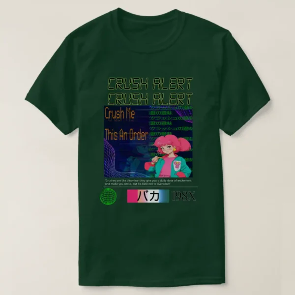 A Front unisex Basic Dark T-Shirt Deep Forest color, print on its graphic design of the graphic contains more than one long, a complex description: the image contains an energetic upper title featuring the phrase "CRUSH ALRAT CRUSH ALRAT" in bold, colorful retro 80s digital fonts, underneath its blue navy background, with glitches, on the right there is sentences line of Japanese with green color, on the left of a Dots font order to "Crush Me, This An Order" in beaten copper color, with a retro wave aesthetic and an retro anime girl with pink fluffy and pony up hairstyle 80s, along with neon purple fabric grids. In sequence their long quote written “Crushes are like vitamins-they give you a daily dose of excitement and make you smile, but it’s best not overdose!?”. Continuing on left a green sphere resembling a digital globe set against a stark black background, symbolizing Earth in a modern context. And in the right colorful reacting with the Japanese written in and 198X.