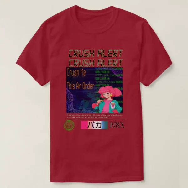 A Front unisex Basic Dark T-Shirt Maroon color, print on its graphic design of the graphic contains more than one long, a complex description: the image contains an energetic upper title featuring the phrase "CRUSH ALRAT CRUSH ALRAT" in bold, colorful retro 80s digital fonts, underneath its blue navy background, with glitches, on the right there is sentences line of Japanese with green color, on the left of a Dots font order to "Crush Me, This An Order" in beaten copper color, with a retro wave aesthetic and an retro anime girl with pink fluffy and pony up hairstyle 80s, along with neon purple fabric grids. In sequence their long quote written “Crushes are like vitamins-they give you a daily dose of excitement and make you smile, but it’s best not overdose!?”. Continuing on left a green sphere resembling a digital globe set against a stark black background, symbolizing Earth in a modern context. And in the right colorful reacting with the Japanese written in and 198X.