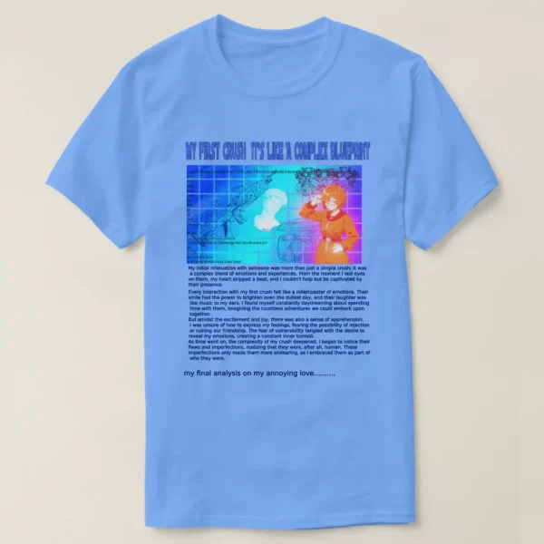 A basic dark t-shirt unisex (both men and women) in Carolina Blue color, feasting a graphic design which describe: A blue grid image with title “MY FIRST CRUSH IT’S LIKE COMPLAXE BLUEPRINT” and too many details. On left their texts, Blueprints of two cars, two guns, engine, and at the center a faded vaporwave status. Along with on the right a posing anime girl with short hair, wearing the Texas orange jacket. And underneath it long texts.