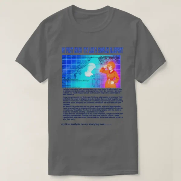 A basic dark t-shirt unisex (both men and women) in Dark Grey color, feasting a graphic design which describe: A blue grid image with title “MY FIRST CRUSH IT’S LIKE COMPLAXE BLUEPRINT” and too many details. On left their texts, Blueprints of two cars, two guns, engine, and at the center a faded vaporwave status. Along with on the right a posing anime girl with short hair, wearing the Texas orange jacket. And underneath it long texts.